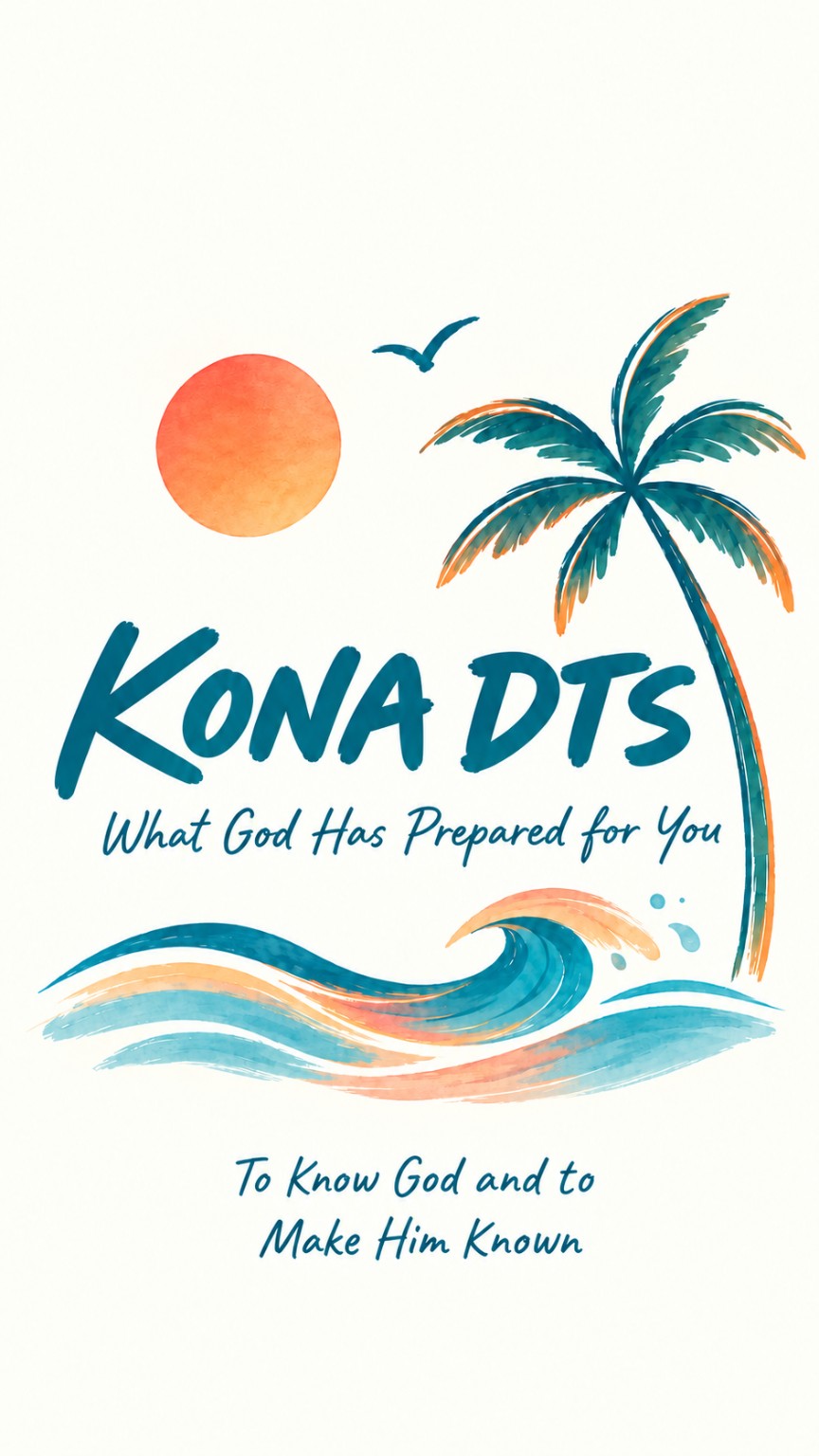 Kona DTS · To Know God and to Make Him Known